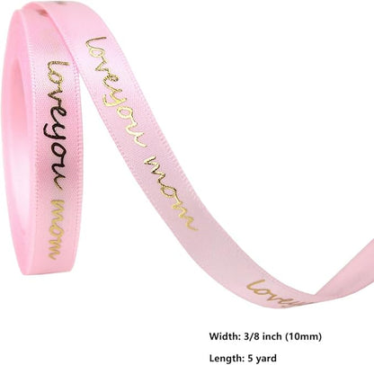 Mother’s Day Ribbon Set – 5 Rolls Satin Gift Flower Ribbons with Gold Foil Letters – 5 Yards Each, 10mm & 16mm – Love You Mom, Just for You, We Mom – Gift Wrap, Flower Wrap, Crafting, DIY (5)