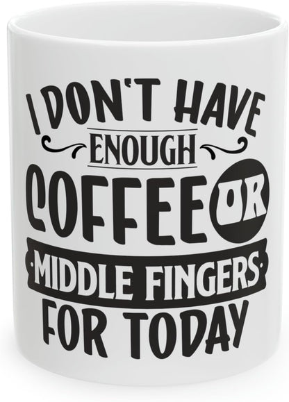 11 OZ Novelty Coffee Mugs - Christmas Gift (DON't Have ENOUGH)